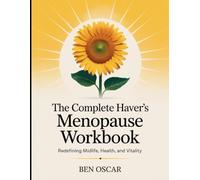 The Complete Haver's Menopause Workbook: Redefining Midlife, Health, and Vitaluty