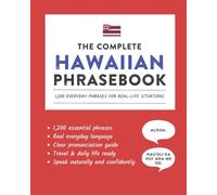 The Complete Hawaiian Phrasebook: 1200 Everyday Phrases for Real-Life Situations (Learn Hawaiian)