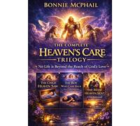 The Complete Heaven's Care Trilogy: No Life is Beyond the Reach of God' Love