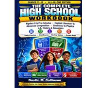 THE COMPLETE HIGH SCHOOL WORKBOOK: GRADES 11-12 • ALL-IN-ONE EDITION Algebra II & Pre-Calculus English Literature & Advanced Composition Chemistry & ... Answer Keys (Collinson Complete Curriculum)