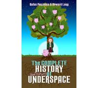 The Complete History (and Fistory) of Underspace: 1
