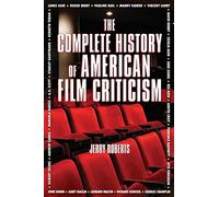 The Complete History of American Film Criticism