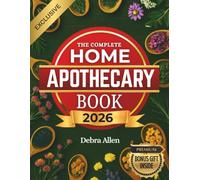 The Complete Home Apothecary: 210+ Simple Herbal Remedies to Relieve Pain, Boost Immunity, Improve Sleep, and Heal Naturally | Powerful Plant-Based ... at Your Fingertips (Elite Herbalists)