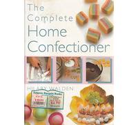 The Complete Home Confectioner