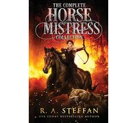 The Complete Horse Mistress Collection (Eburosi Chronicles Bundles)