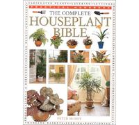 The Complete Houseplant Bible