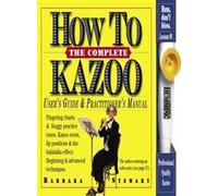 The Complete How to Kazoo