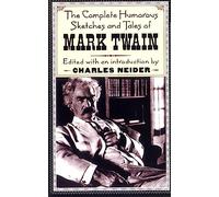 The Complete Humorous Sketches And Tales Of Mark Twain