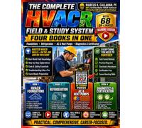 The Complete HVACR Field & Study System: 4 Books in 1 - Foundations, Refrigeration, AC & Heat Pumps, Diagnostics & Certification with 68 QR-Linked Training Videos and EPA 608 Practice Exams