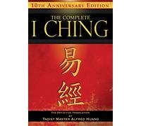 The Complete I Ching - 10th Anniversary Edition