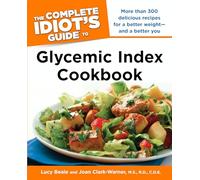 The Complete Idiot's Guide Glycemic Index Cookbook (Complete Idiot's Guide to)