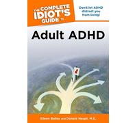 The Complete Idiot's Guide to Adult ADHD