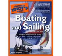 The Complete Idiot's Guide to Boating and Sailing