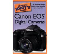 The Complete Idiot's Guide to Canon Eos Digital Cameras