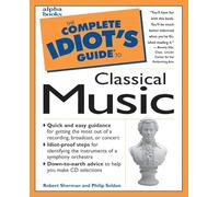 The Complete Idiot's Guide to Classical Music