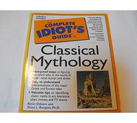 The Complete Idiot's Guide to Classical Mythology