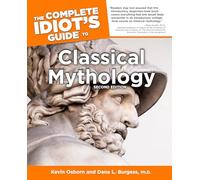 The Complete Idiot's Guide to Classical Mythology, 2nd Edition