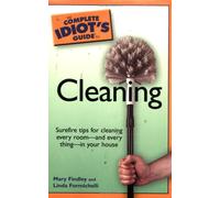 The Complete Idiot's Guide to Cleaning