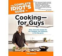 The Complete Idiot's Guide to Cooking - for Guys