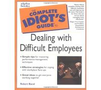 The Complete Idiot's Guide To Dealing With Difficult Employees by Robert Bacal (22-Jun-1905) Paperback