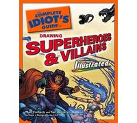 The Complete Idiot's Guide to Drawing Superheroes & Villains (Complete Idiot's Guides (Lifestyle Paperback))