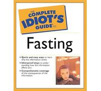 The Complete Idiot's Guide® to Fasting