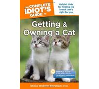 The Complete Idiot's Guide to Getting and Owning a Cat