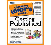 The Complete Idiot's Guide to Getting Published