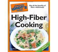 The Complete Idiot's Guide to High-Fiber Cooking (Complete Idiot's Guides)