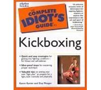 The Complete Idiot's Guide to Kickboxing