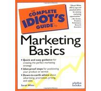 The Complete Idiot's Guide to Marketing Basics