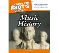 The Complete Idiot's Guide to Music History