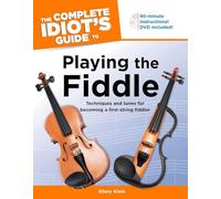 The Complete Idiot's Guide to Playing the Fiddle