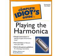 The Complete Idiot's Guide® to Playing the Harmonica