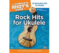 The Complete Idiot's Guide to Rock Hits for Ukulele (Complete Idiot's Guides (Lifestyle Paperback))