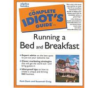 The Complete Idiot's Guide to Running Your Own Bed and Breakfast (American edition)