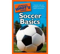 The Complete Idiot's Guide to Soccer Basics
