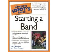 The Complete Idiot's Guide to Starting a Band