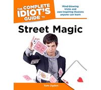 The Complete Idiot's Guide to Street Magic (Complete Idiot's Guides (Lifestyle Paperback))