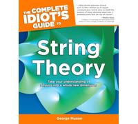 The Complete Idiot's Guide to String Theory