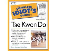 The Complete Idiot's Guide to Tae Kwon Do