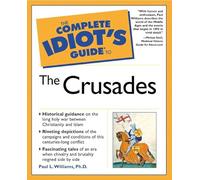 The Complete Idiot's Guide® to the Crusades