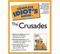 The Complete Idiot's Guide® to the Crusades