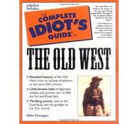 The Complete Idiot's Guide® to the Old West