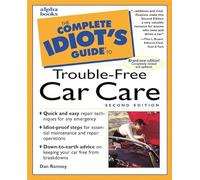 The Complete Idiot's Guide to Trouble-Free Car Care, Second Edition