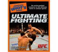 The Complete Idiot's Guide to Ultimate Fighting