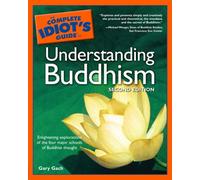 The Complete idiot's Guide to Understanding Buddhism, Second Edition