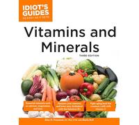 The Complete Idiot's Guide to Vitamins and Minerals
