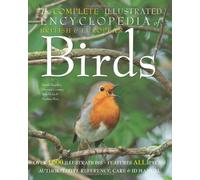 The Complete Illustrated Encyclopedia of British & European Birds (The Complete Illustrated Encyclopedia S.)
