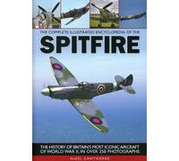 Complete Illustrated Encyclopedia of the Spitfire